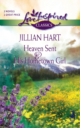 Title details for Heaven Sent and His Hometown Girl by Jillian Hart - Available